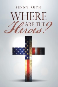 Cover image: Where Are the Heroes? 9781973617488