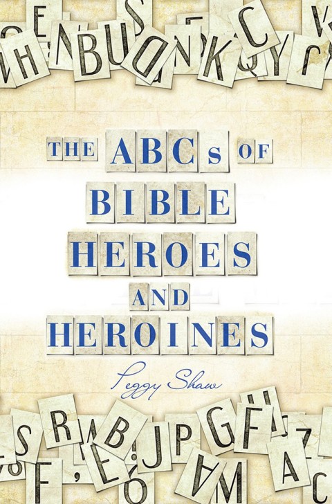 Cover image for book The Abcs of Bible Heroes and Heroines