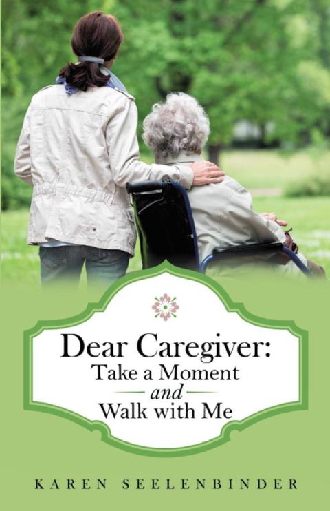 Cover image for book Dear Caregiver: Take a Moment and Walk with Me