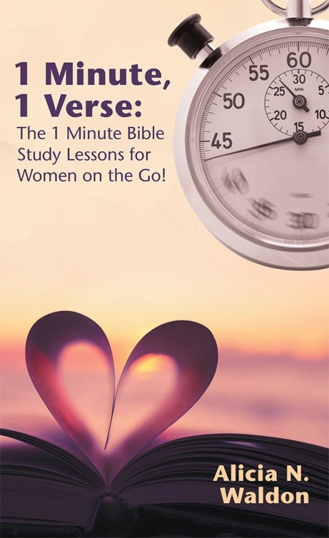 Cover image for book 1 Minute, 1 Verse:  the 1 Minute Bible Study Lessons for Women on the Go!