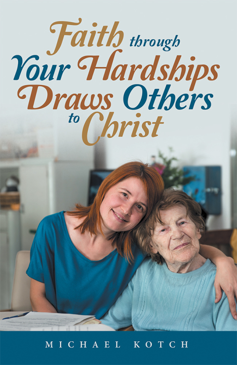 Cover image for book Faith Through Your Hardships Draws Others to Christ
