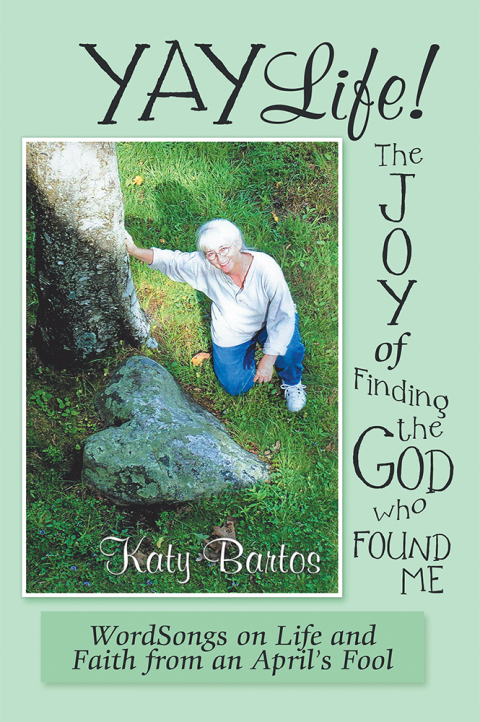 Cover image for book Yaylife! the Joy of Finding the God Who Found Me