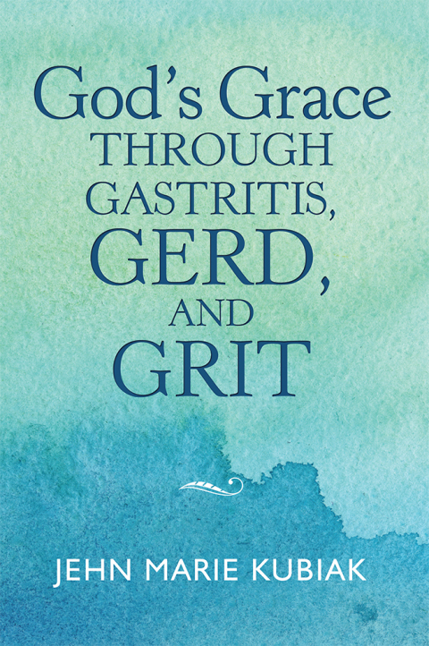 Cover image for book God’S Grace Through Gastritis, Gerd, and Grit