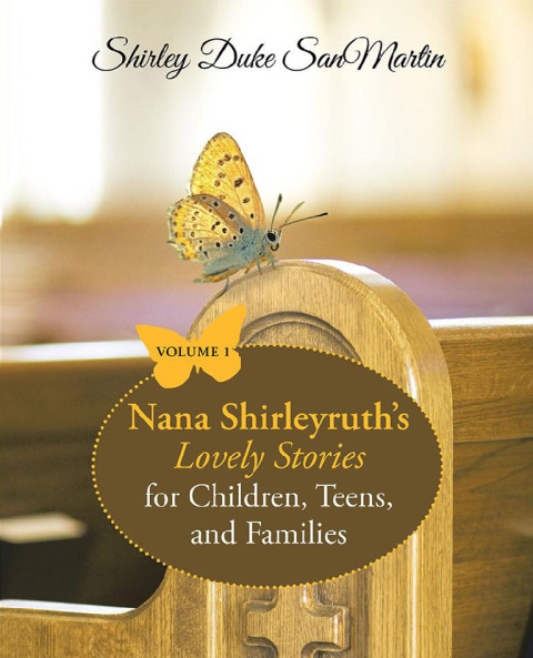 Cover image for book Nana Shirleyruth’s Lovely Stories for Children, Teens, and Families