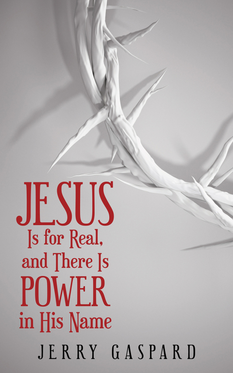 Cover image for book Jesus Is for Real, and There Is Power in His Name