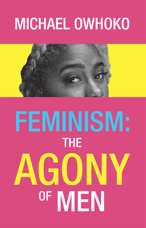 Cover image for book Feminism: the Agony of Men