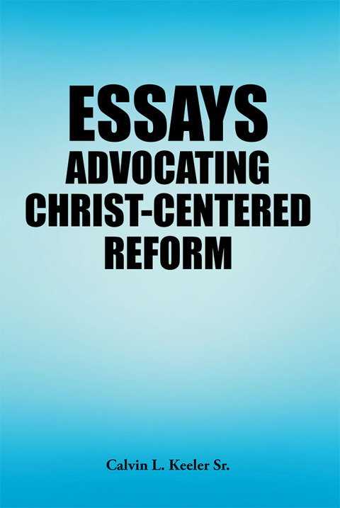 Cover image for book Essays Advocating Christ-Centered Reform