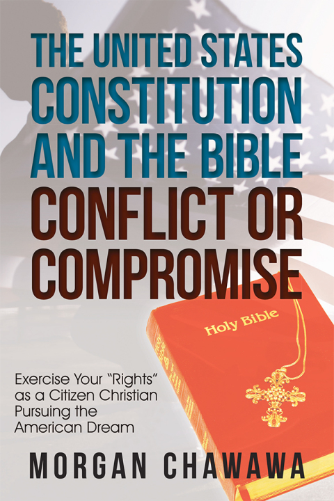 Cover image for book The United States Constitution and the Bible Conflict or Compromise