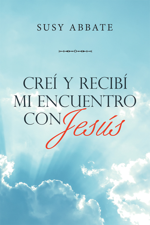 Cover image for book Creí Y Recibí Mi Encuentro Con Jesús