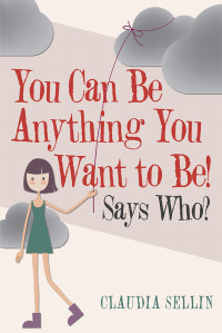 Cover image: You Can Be Anything You Want to Be! 9781973657279