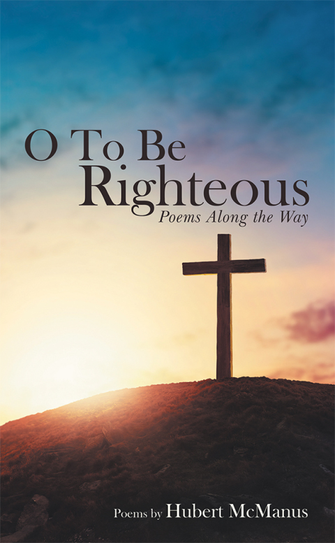 Cover image for book O to Be Righteous