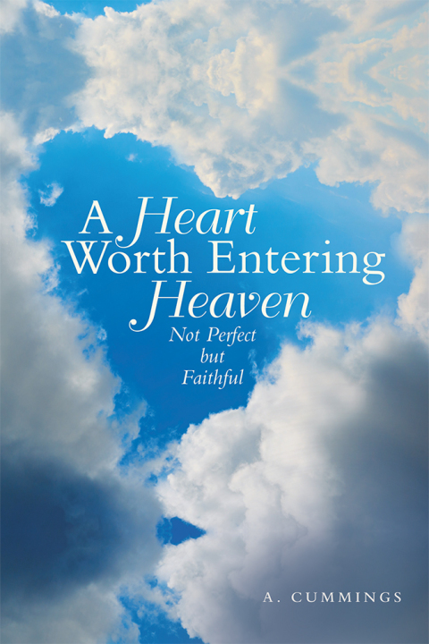 Cover image for book A Heart Worth Entering Heaven