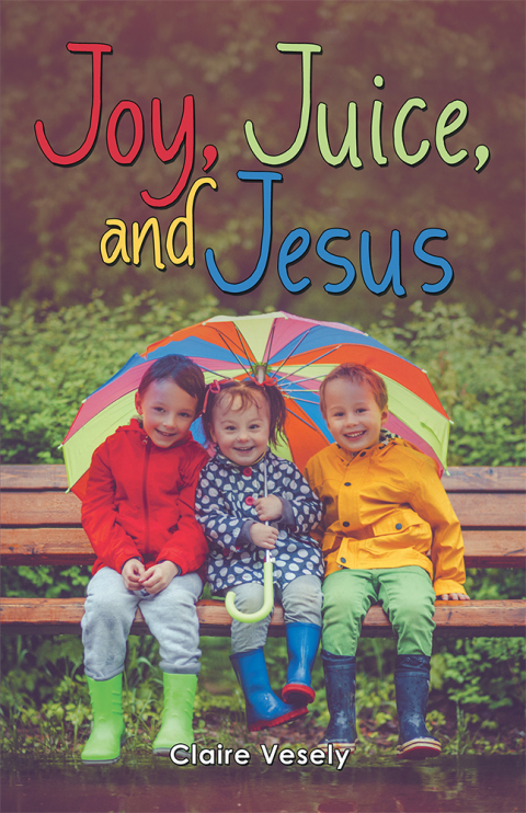 Cover image for book Joy, Juice, and Jesus