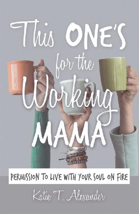 Cover image for book This One's for the Working Mama