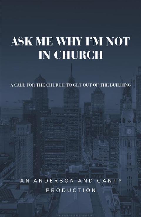 Cover image for book Ask&nbsp;Me&nbsp;Why&nbsp;I'm&nbsp;Not&nbsp;In&nbsp;Church