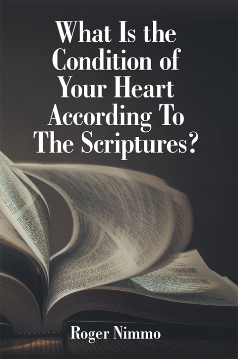 Cover image for book What Is the Condition of Your Heart According to the Scriptures?