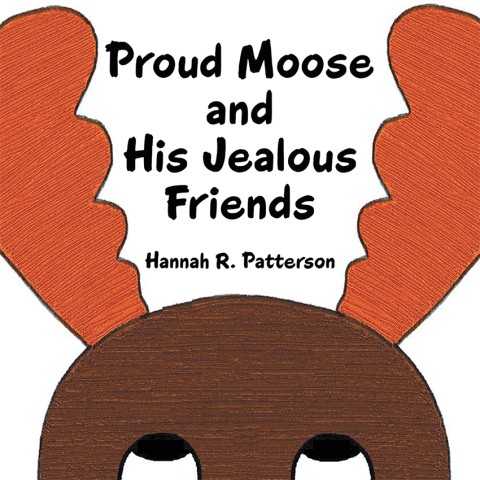 Cover image for book Proud Moose and His Jealous Friends