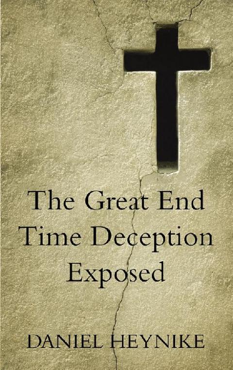 Cover image for book The Great End Time Deception Exposed