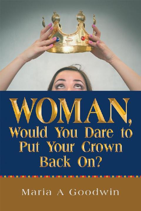Cover image for book Woman, Would You Dare to Put Your Crown Back On?