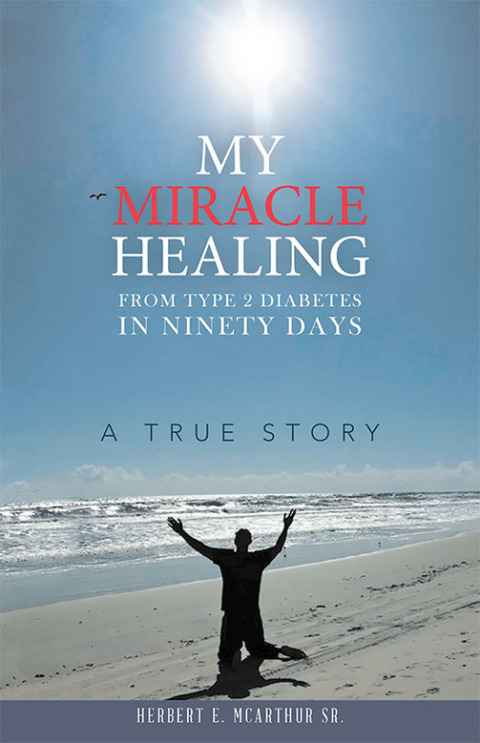 Cover image for book My Miracle Healing from Type 2 Diabetes in Ninety Days
