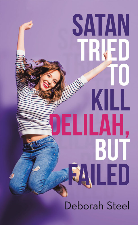 Cover image for book Satan Tried to Kill Delilah, but Failed
