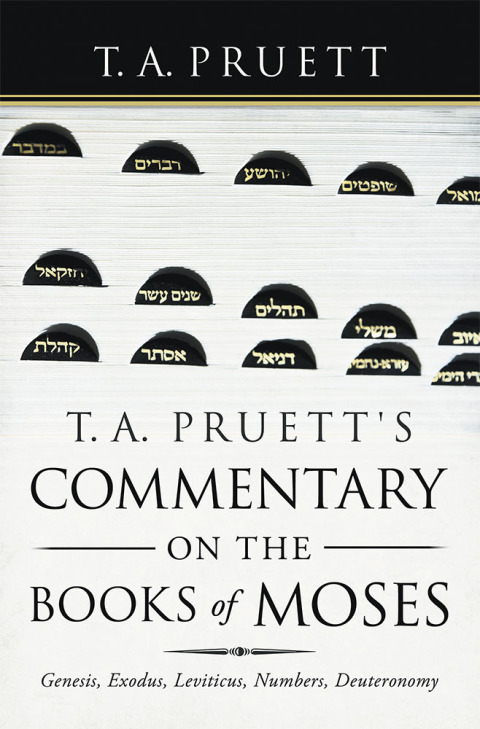 Cover image for book T. A. Pruett's Commentary on the Books of Moses