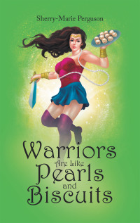 Cover image: Warriors  Are Like  Pearls and Biscuits 9781973694656