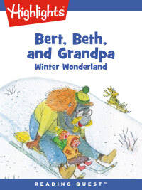 صورة الغلاف: Bert, Beth, and Grandpa: Winter Wonderland