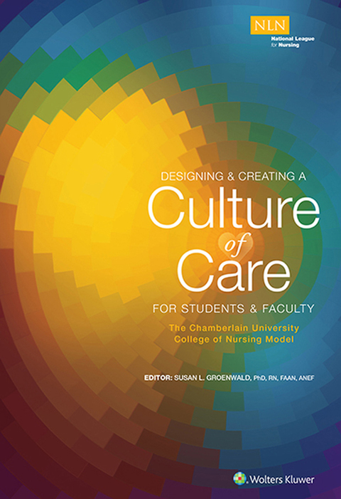 Cover image for book Designing & Creating a Culture of Care for Students & Faculty: The Chamberlain University College of Nursing Model