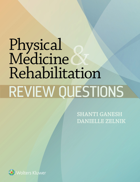 Cover image for book Physical Medicine & Rehabilitation Review Questions