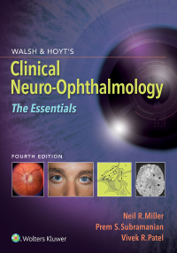Cover image: Walsh & Hoyt's Clinical Neuro-Ophthalmology: The Essentials 4th edition 9781975118914