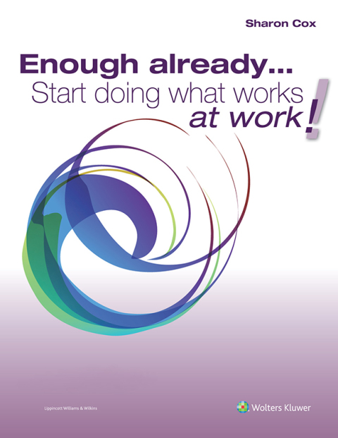 Cover image for book Enough Already...Start Doing What Works at Work!