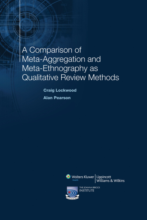 Cover image for book A Comparison of Meta-Aggregation and Meta-Ethnography as Qualitative Review Methods