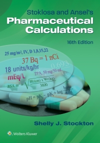 صورة الغلاف: Stoklosa and Ansel's Pharmaceutical Calculations 16th edition 9781975128555