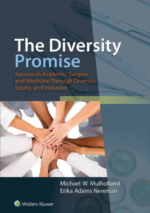 Cover image for book The Diversity Promise: Success in Academic Surgery and Medicine Through Diversity, Equity, and Inclusion