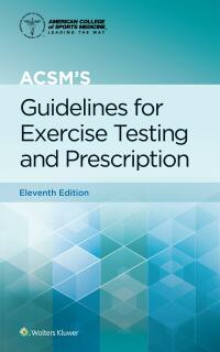 Cover image: ACSM's Guidelines for Exercise Testing and Prescription 11th edition 9781975150181