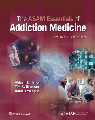 The ASAM Essentials of Addiction Medicine