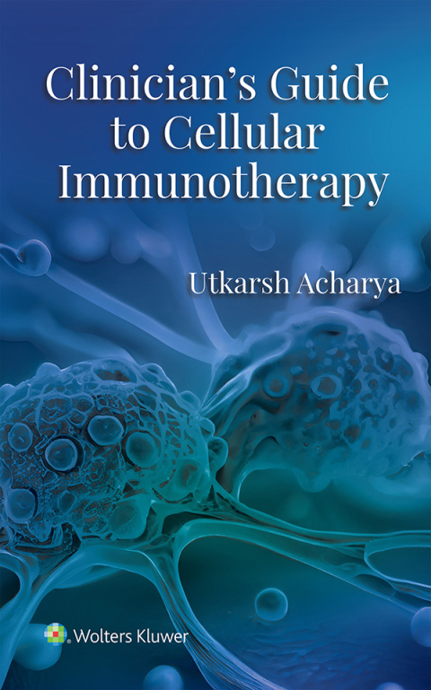 Cover image for book Clinician's Guide to Cellular Immunotherapy