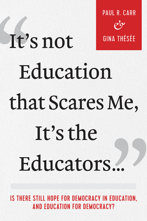 Cover image for book It's Not Education that Scares Me, It's the Educators...