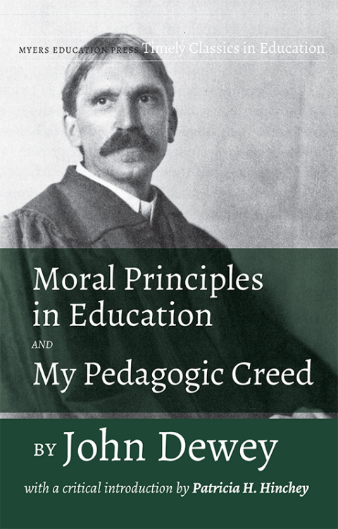Cover image for book Moral Principles in Education and My Pedagogic Creed by John Dewey