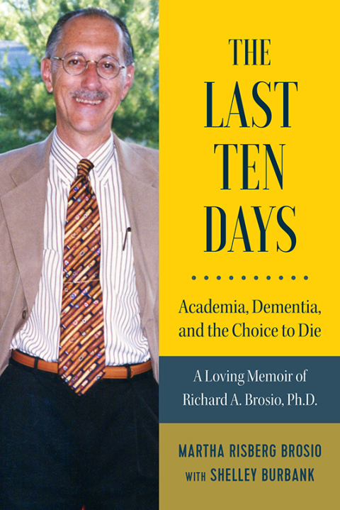 Cover image for book The Last Ten Days - Academia, Dementia, and the Choice to Die