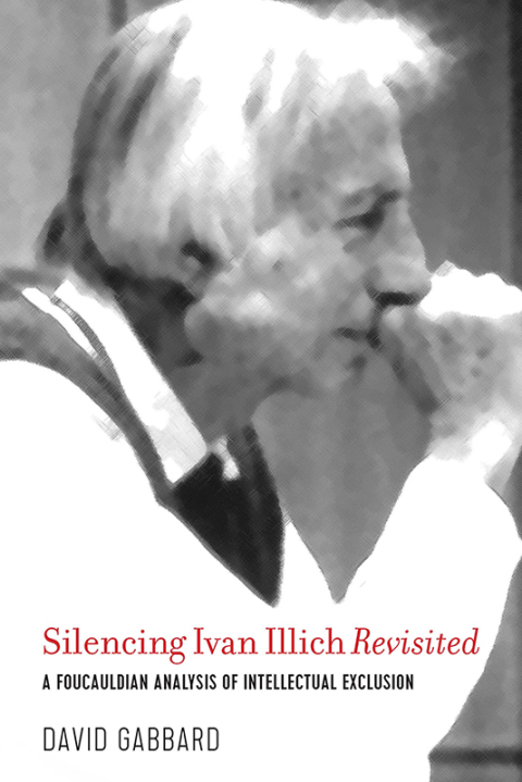 Cover image for book Silencing Ivan Illich Revisited