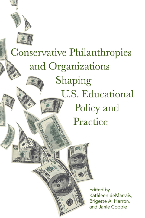 Cover image for book Conservative Philanthropies and Organizations Shaping U.S. Educational Policy and Practice