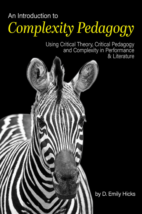 Cover image for book An Introduction to Complexity Pedagogy: Using Critical Theory, Critical Pedagogy and Complexity in Performance and Literature
