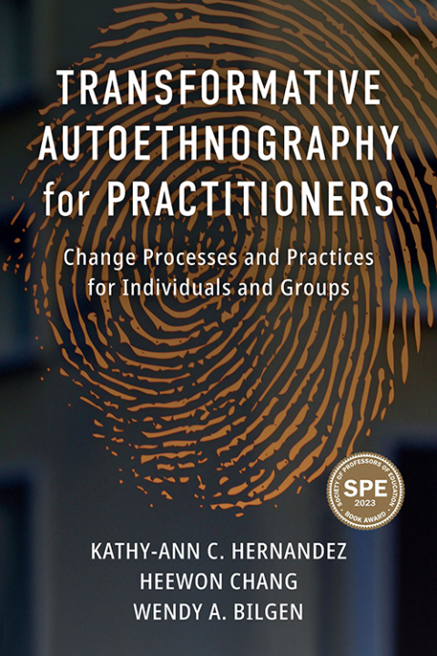 Cover image for book Transformative Autoethnography for Practitioners: Change Processes and Practices for Individuals and Groups