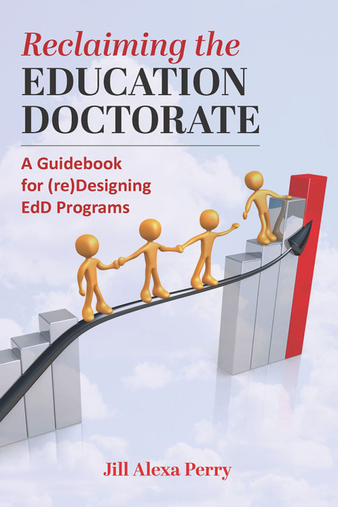 Cover image for book Reclaiming the Education Doctorate: A Guidebook for (re)Designing EdD Programs