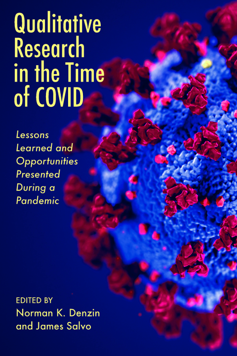 Cover image for book Qualitative Research in the Time of COVID: Lessons Learned and Opportunities Presented During a Pandemic