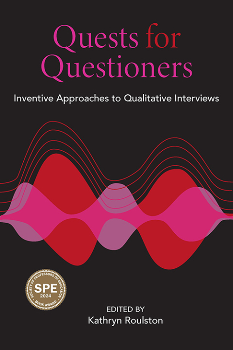 Cover image for book Quests for Questioners: Inventive Approaches to Qualitative Interviews
