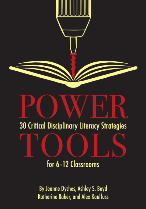 Cover image for book Power Tools: 30 Critical Disciplinary Literacy Strategies for 6-12 Classrooms