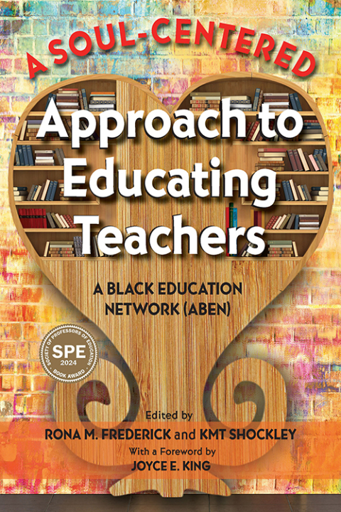 Cover image for book A Soul-Centered Approach to Educating Teachers: A Black Education Network (ABEN)